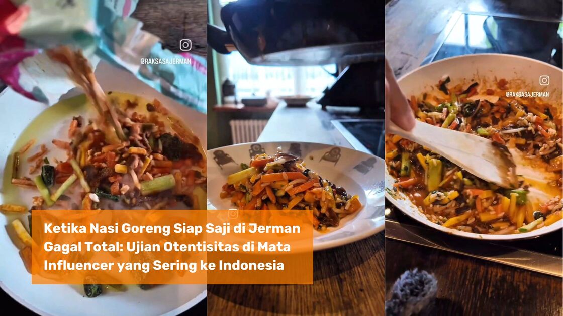 Ketika Nasi Goreng Instan di Jerman Gagal Total: Ujian Otentisitas di Mata Influencer yang Sering ke Indonesia